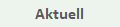 Aktuell